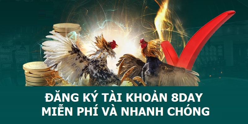 Đăng ký tài khoản 8Day miễn phí và nhanh chóng